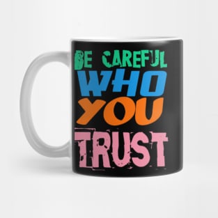 Be Careful Who you Trust, Black Mug